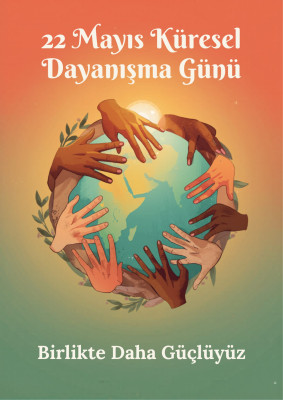 22 Mayıs Küresel Dayanışma Günü